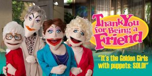 Thank You For Being A Friend Puppet Show.