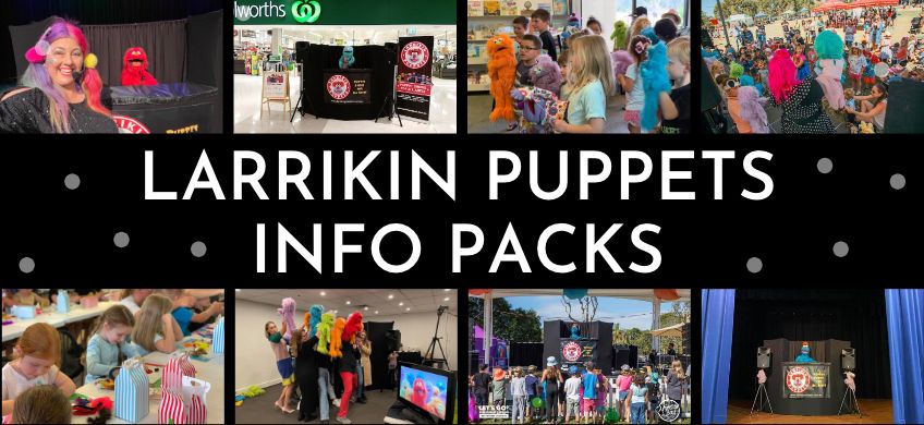Larrikin Puppets - Puppet Show - Workshop - Information Packs