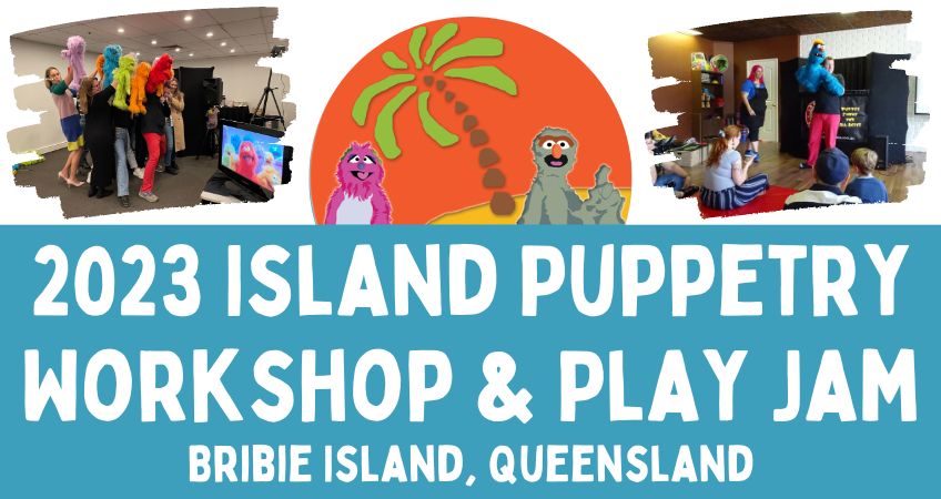 2023 Island Puppetry Workshop - National Puppeteer Training - Australia