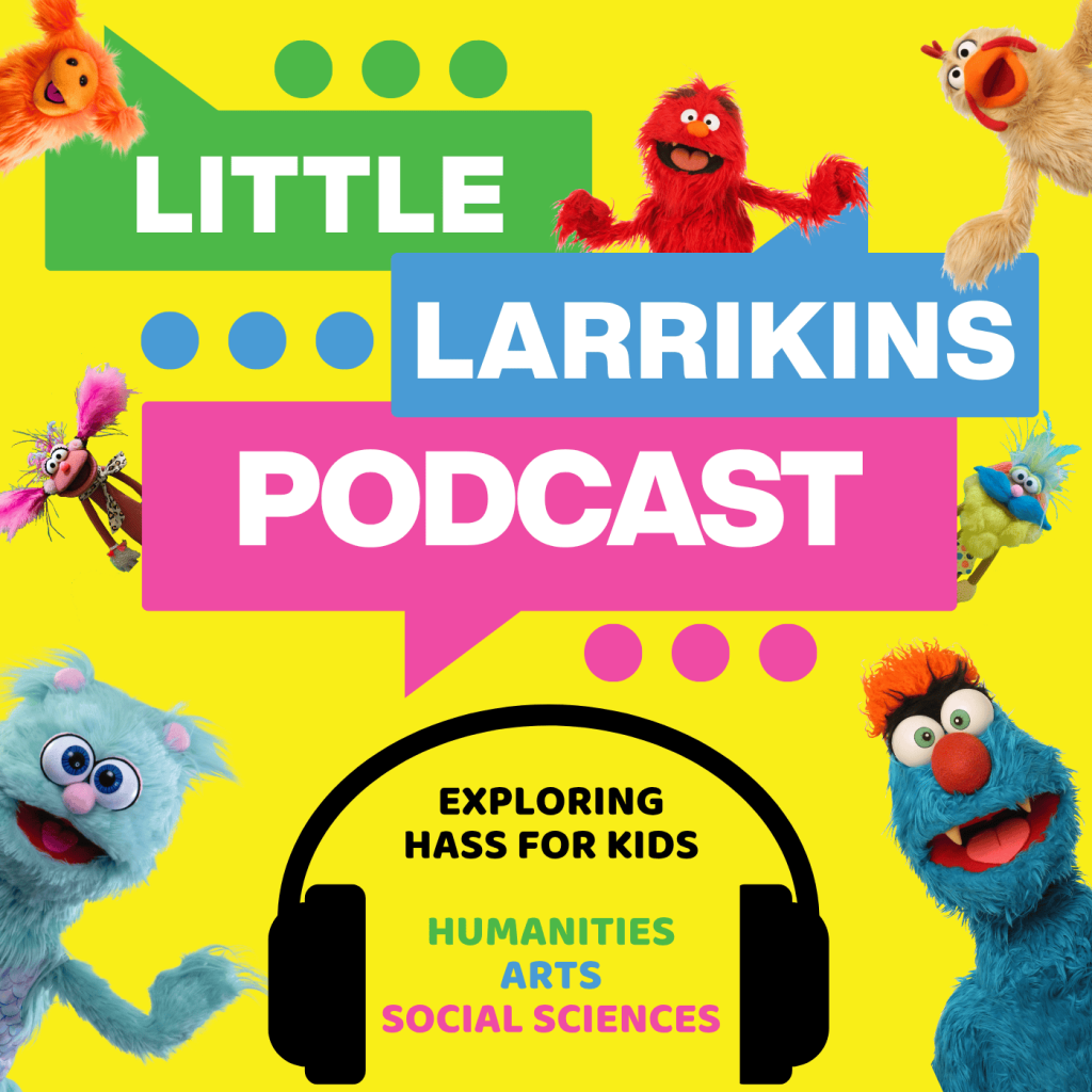 Little Larrikins Podcast by Larrikin Puppets with Zietta Elissa and Puppet Man Brett - Ep 1 - Belonging