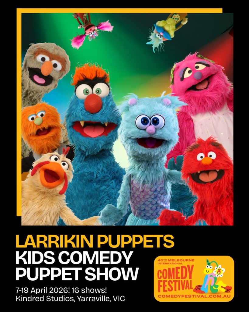 Larrikin Puppets Melbourne International Comedy Festival 2026 Kids Comedy Puppet Show
